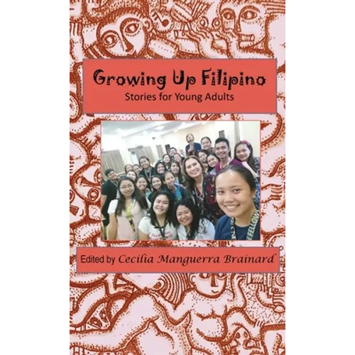 Growing Up Filipino: Stories for Young Adults - Hardcover