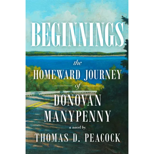 Beginnings: The Homeward Journey of Donovan Manypenny - Paperback