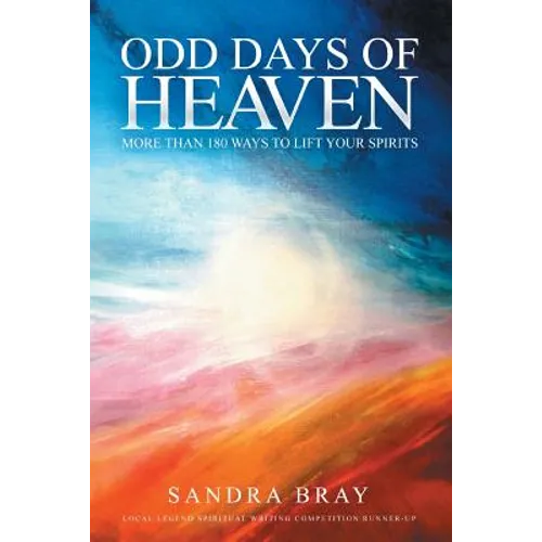 Odd Days of Heaven: More than 180 ways to lift your spirits - Paperback