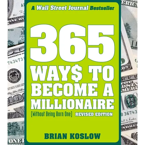 365 Ways to Become a Millionaire: (Without Being Born One) - Paperback