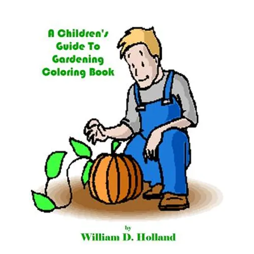 A Children's Guide To Gardening Coloring Book - Paperback