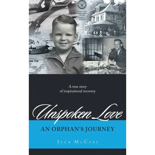 Unspoken Love: An Orphan's Journey - Hardcover