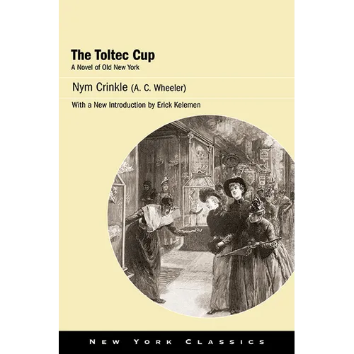 The Toltec Cup: A Novel of Old New York - Paperback