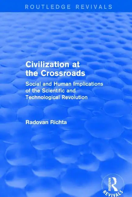 Civilization at the Crossroads: Social and Human Implications of the Scientific and Technological Revolution (International Arts and Sciences Press): - Paperback