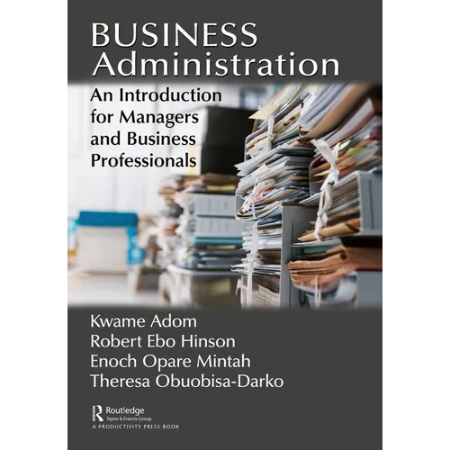 Business Administration: An Introduction for Managers and Business Professionals - Paperback