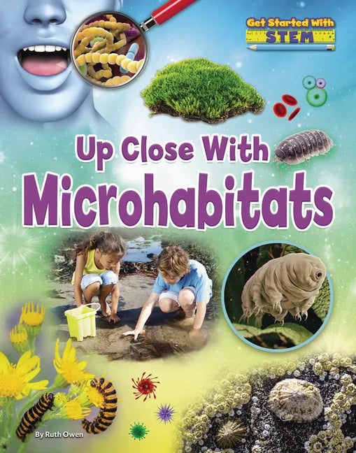 Up Close with Microhabitats - Library Binding