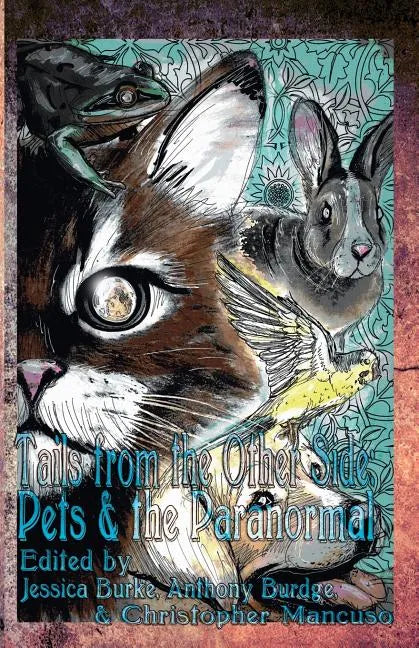 Tails from the Other Side: Pets & the Paranormal - Paperback