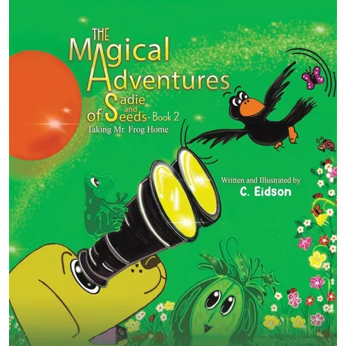 The Magical Adventures of Sadie and Seeds - Book 2 - Hardcover