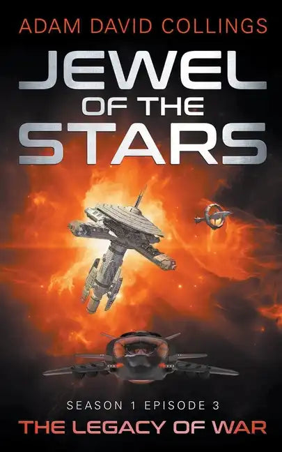 Jewel of The Stars. Season 1 Episode 3 The Legacy of War - Paperback