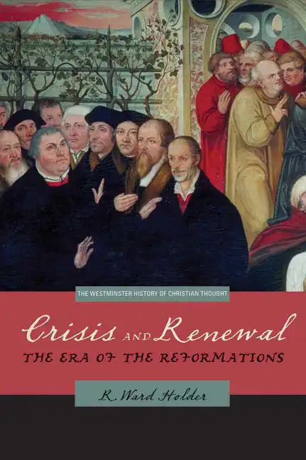 Crisis and Renewal: The Era of the Reformations - Paperback