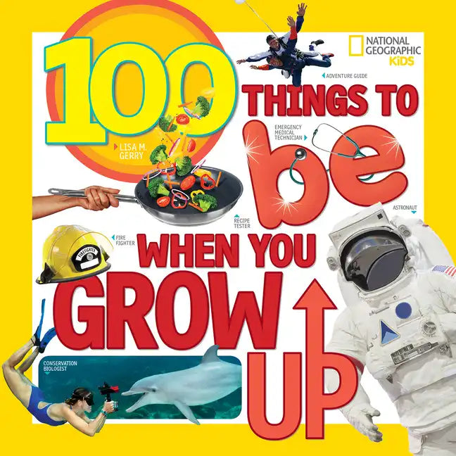 100 Things to Be When You Grow Up - Paperback