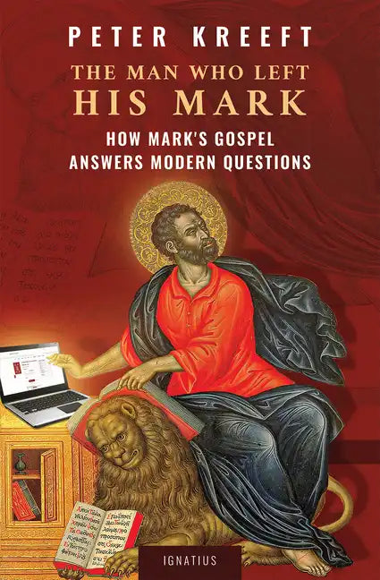 The Man Who Left His Mark: How Mark's Gospel Answers Modern Questions - Paperback