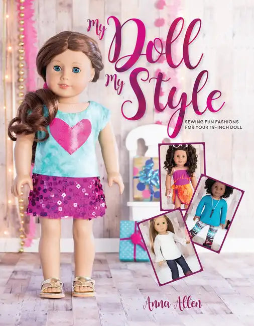 My Doll, My Style: Sewing Fun Fashions for Your 18-Inch Doll - Paperback