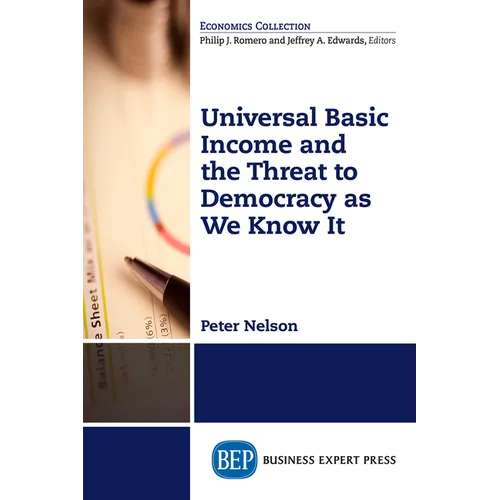 Universal Basic Income and the Threat to Democracy as We Know It - Paperback
