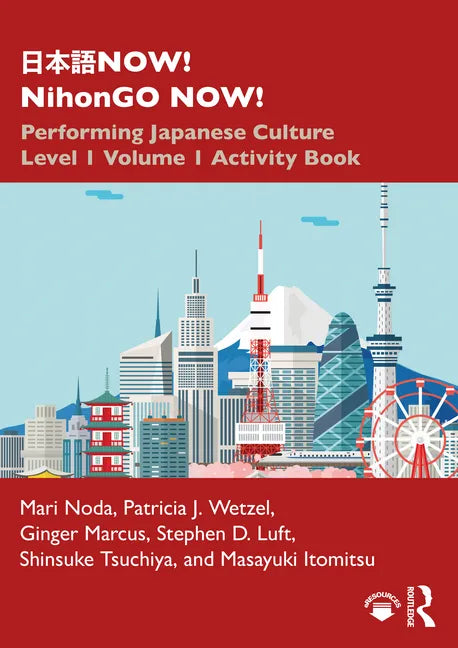日本語now! Nihongo Now!: Performing Japanese Culture - Level 1 Volume 1 Activity Book - Paperback
