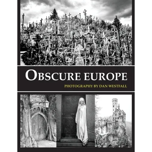Obscure Europe: A photo journey through Europe's most unusual destinations - Paperback