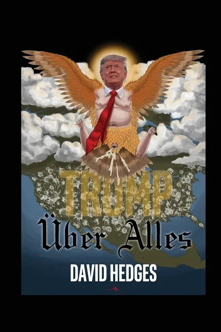 Trump Über Alles: Rhymes for Trying Times - Paperback