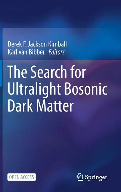 The Search for Ultralight Bosonic Dark Matter - Hardcover