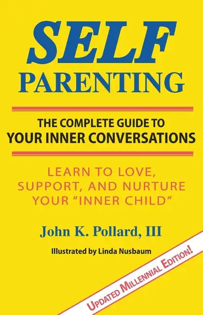 Self-Parenting: The Complete Guide to Your Inner Conversations - Paperback