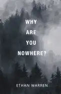 Why Are You Nowhere? - Paperback
