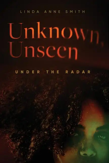 Unknown, Unseen -- Under the Radar - Paperback
