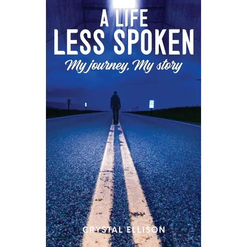 A Life Less Spoken: My Journey, My Story - Hardcover