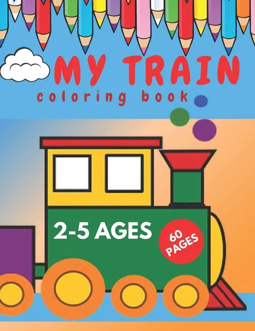 My Train Coloring Book.: Perfect Book for Beginners Toddlers. - Paperback