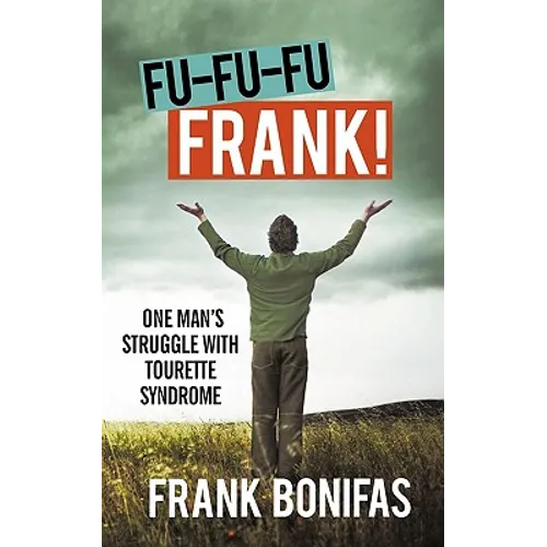 Fu-Fu-Fu-Frank!: One Man's Struggle with Tourette Syndrome - Paperback