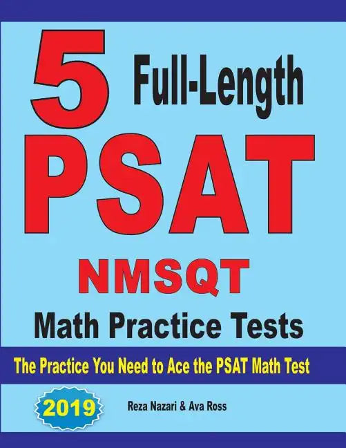 5 Full Length PSAT / NMSQT Math Practice Tests: The Practice You Need to Ace the PSAT Math Test - Paperback