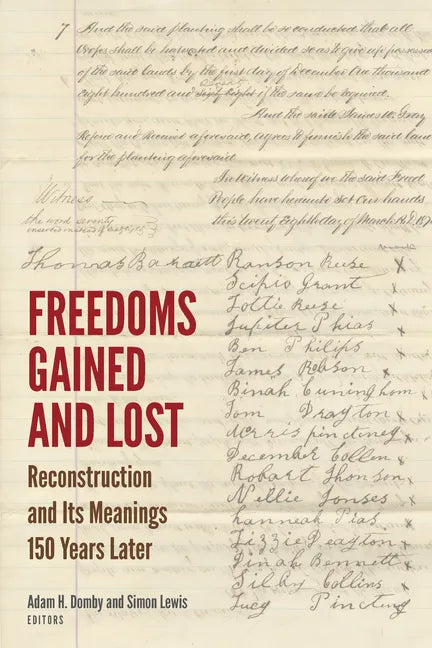 Freedoms Gained and Lost: Reconstruction and Its Meanings 150 Years Later - Paperback