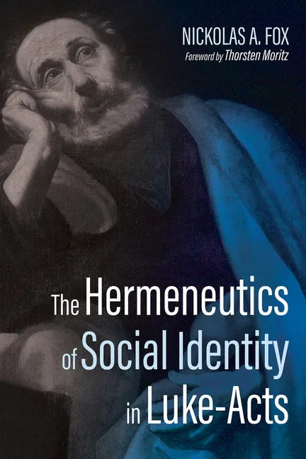 The Hermeneutics of Social Identity in Luke-Acts - Hardcover