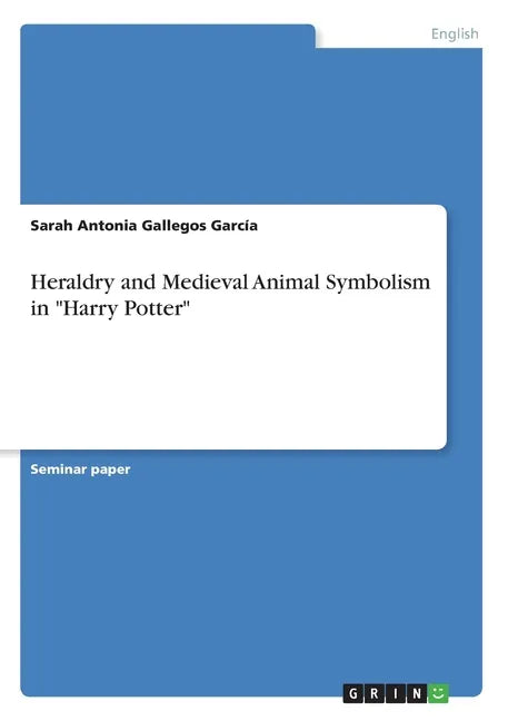 Heraldry and Medieval Animal Symbolism in "Harry Potter" - Paperback