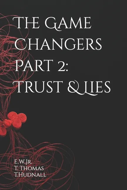 The Game Changers Part 2: Trust & Lies - Paperback
