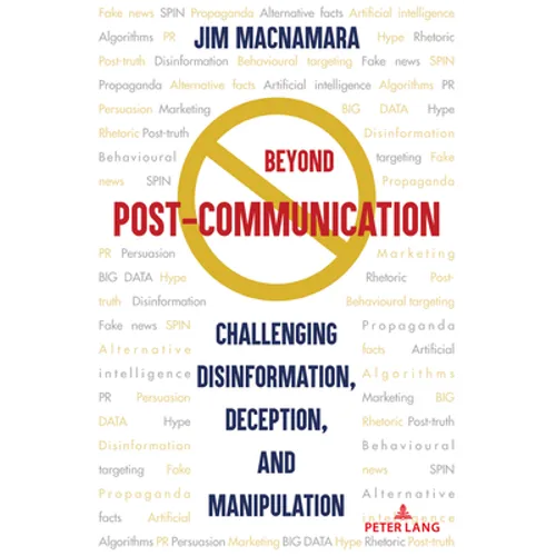 Beyond Post-Communication: Challenging Disinformation, Deception, and Manipulation - Paperback