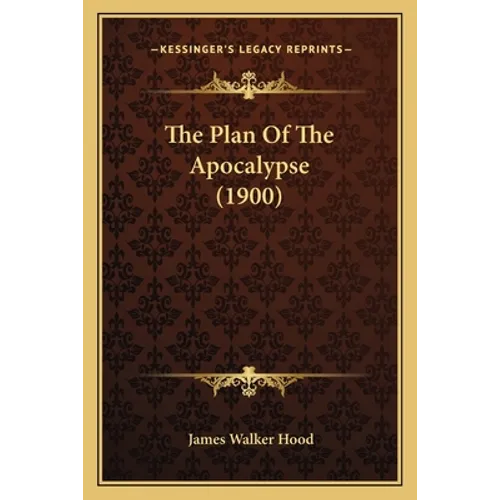 The Plan Of The Apocalypse (1900) - Paperback