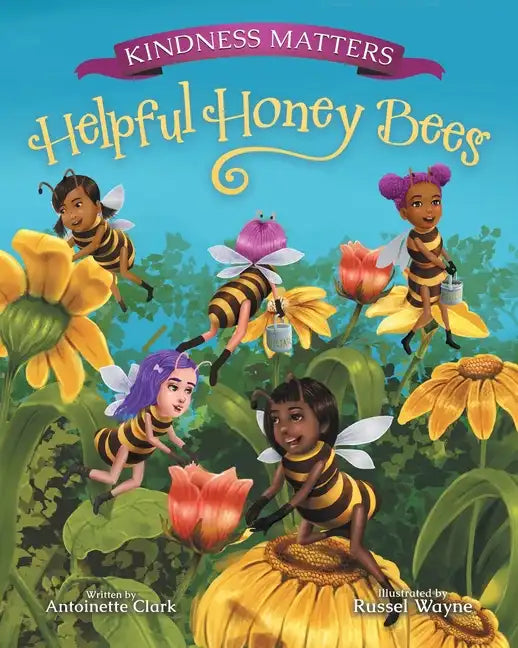 Kindness Matters: Helpful Honey Bees - Paperback