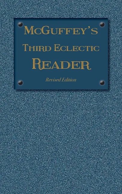 McGuffey's Third Eclectic Reader: Revised Edition (1879) - Hardcover