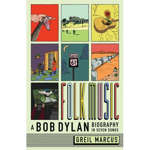 Folk Music: A Bob Dylan Biography in Seven Songs - Paperback