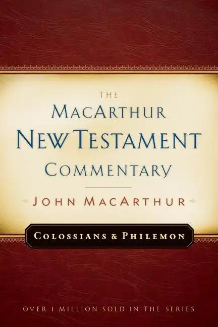Colossians and Philemon MacArthur New Testament Commentary: Volume 22 - Hardcover