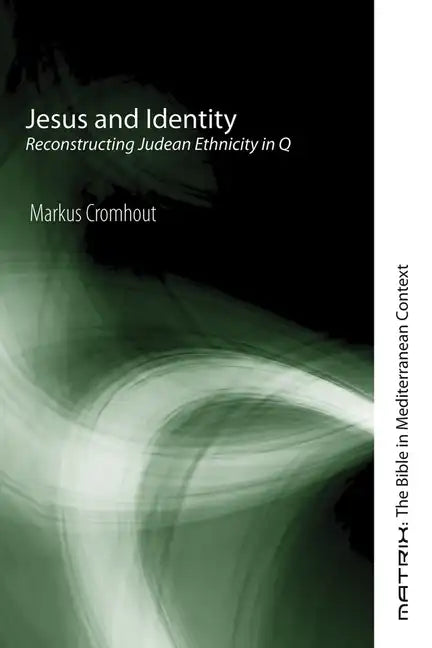 Jesus and Identity: Reconstructing Judean Ethnicity in Q - Paperback