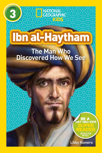 Ibn Al-Haytham (National Geographic Kids Readers, Level 3): The Man Who Discovered How We See - Library Binding