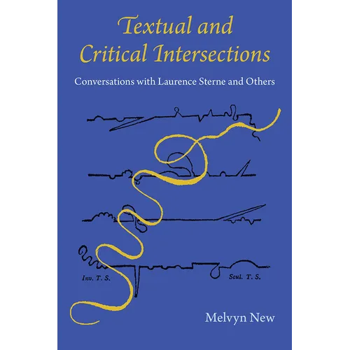 Textual and Critical Intersections: Conversations with Laurence Sterne and Others - Hardcover