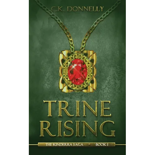Trine Rising: The Kinderra Saga: Book 1 - Paperback