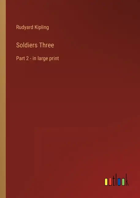 Soldiers Three: Part 2 - in large print - Paperback
