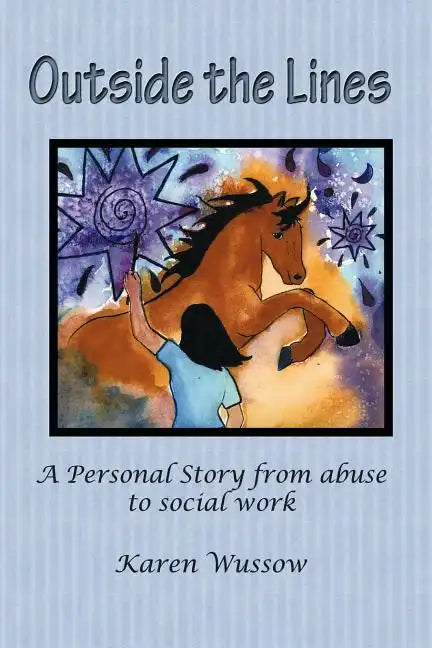 Outside the Lines: A Personal Journey from Abuse to Social Work - Paperback