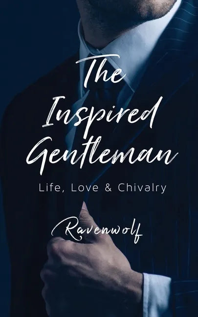 The Inspired Gentleman: Life, Love & Chivalry - Paperback