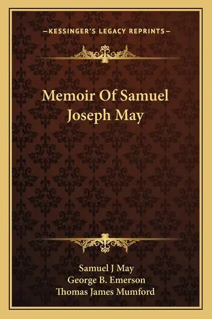 Memoir of Samuel Joseph May - Paperback