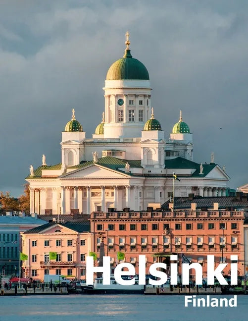 Helsinki Finland: Coffee Table Photography Travel Picture Book Album Of A City in Northern Europe Large Size Photos Cover - Paperback