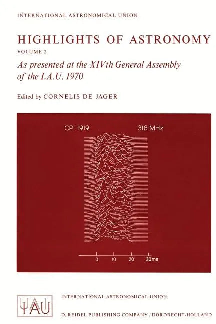 Highlights of Astronomy: As Presented at the Xivth General Assembly of the I.A.U. 1970 - Paperback