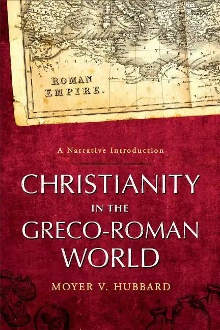 Christianity in the Greco-Roman World: A Narrative Introduction - Paperback